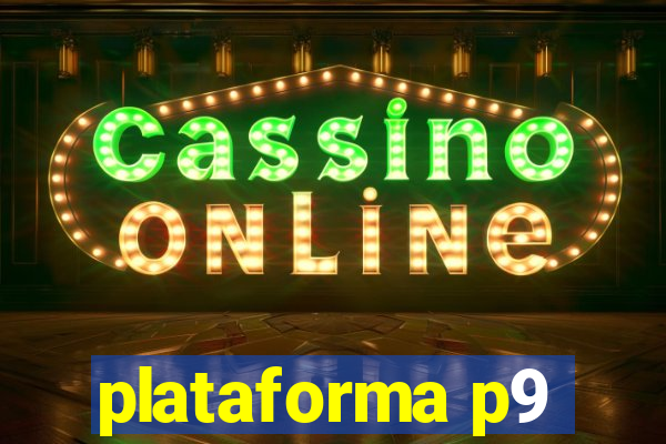 plataforma p9